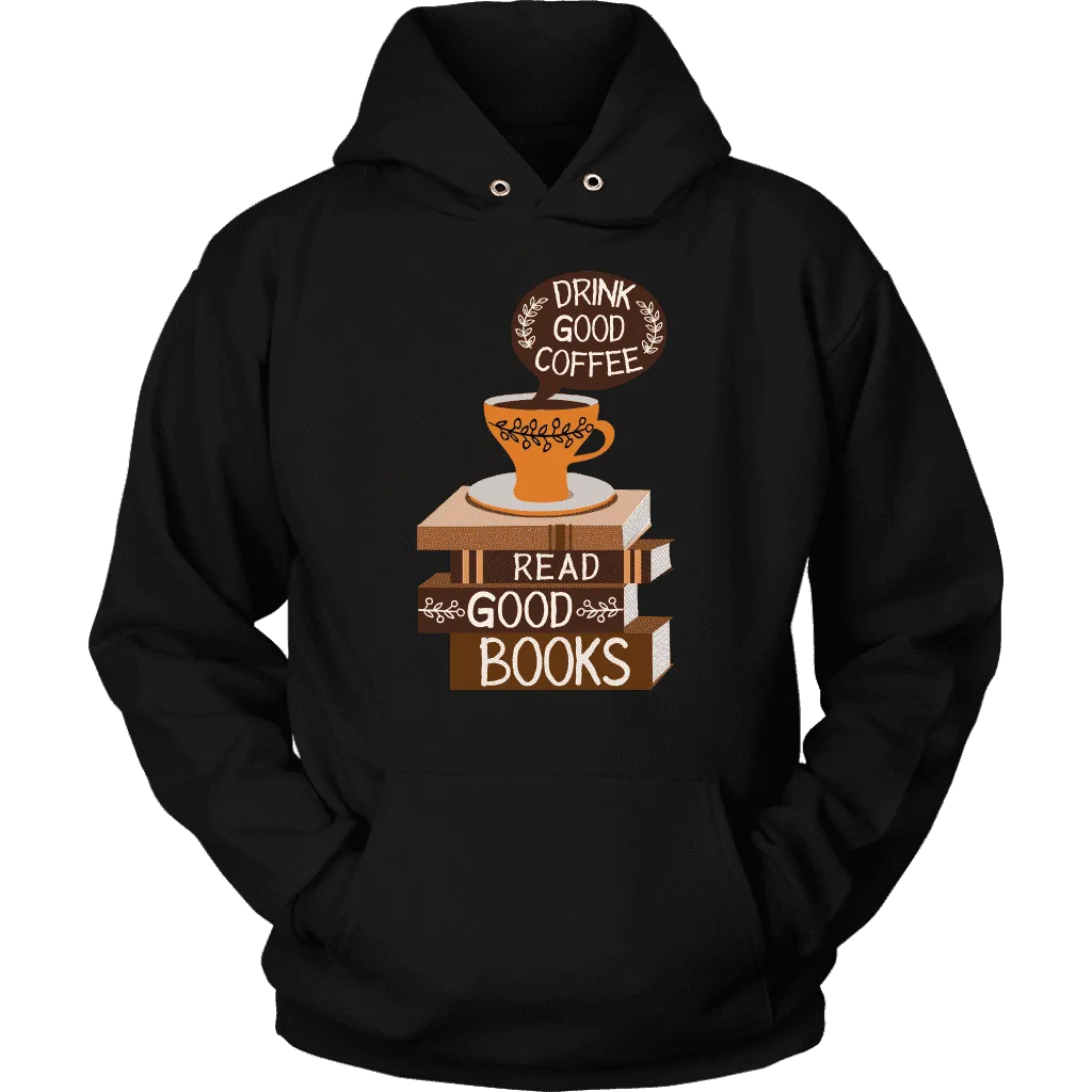 "Drink Good Coffee" Hoodie