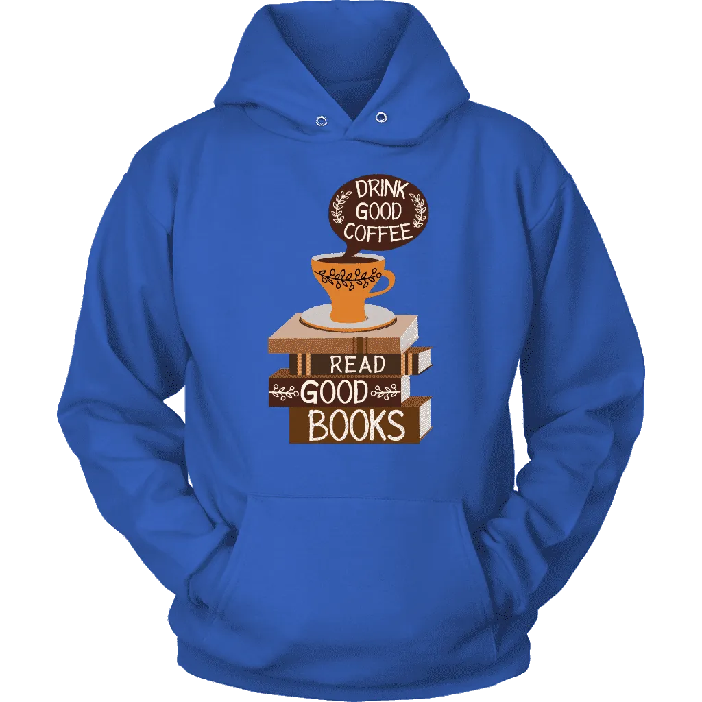 "Drink Good Coffee" Hoodie