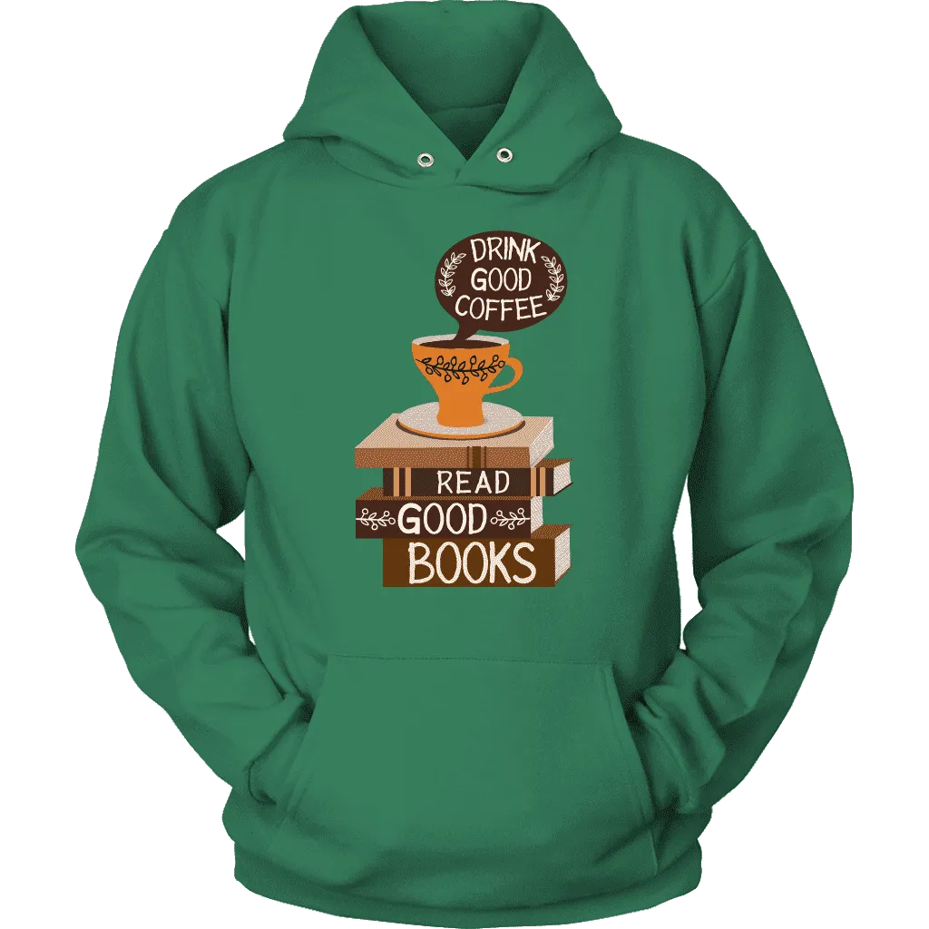 "Drink Good Coffee" Hoodie