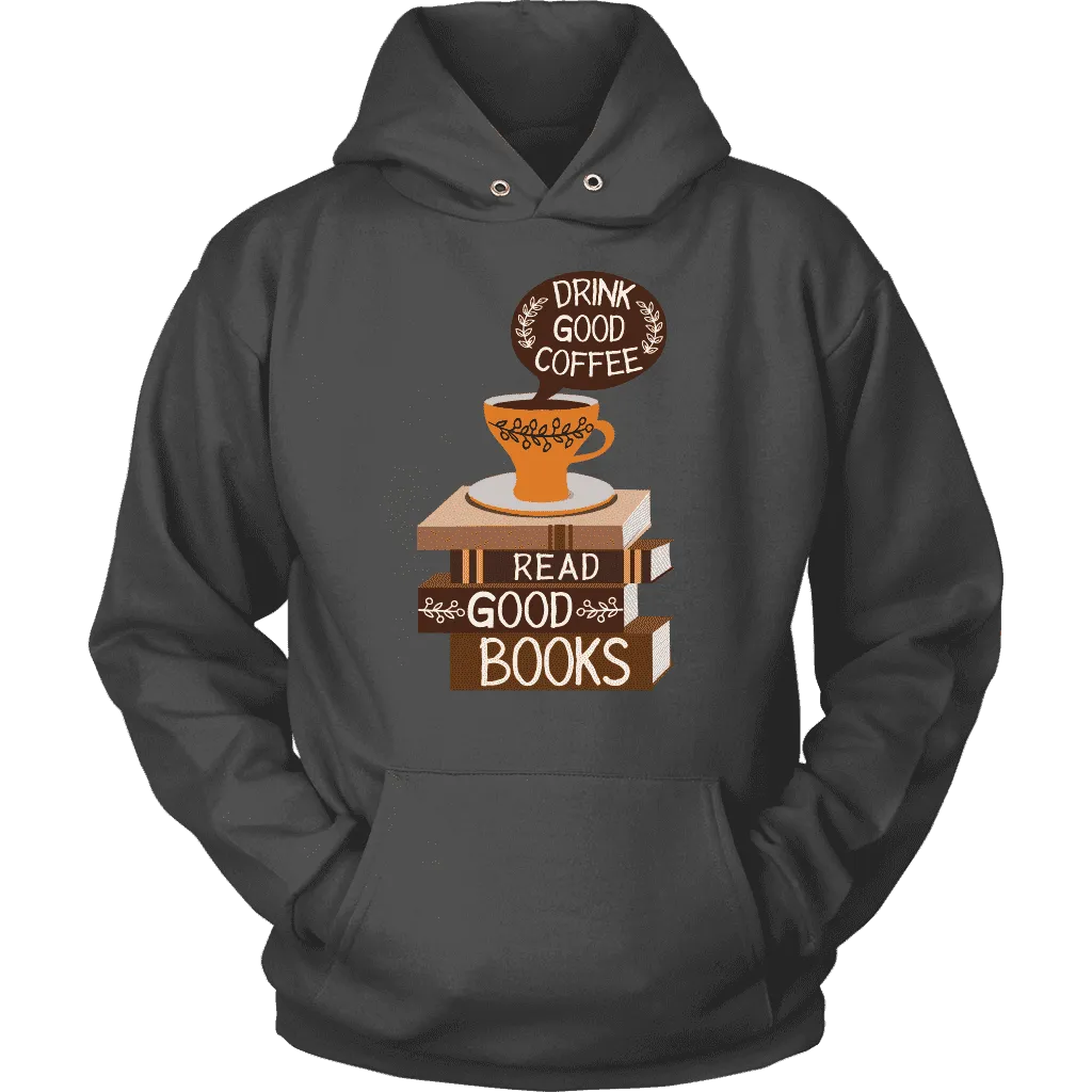 "Drink Good Coffee" Hoodie