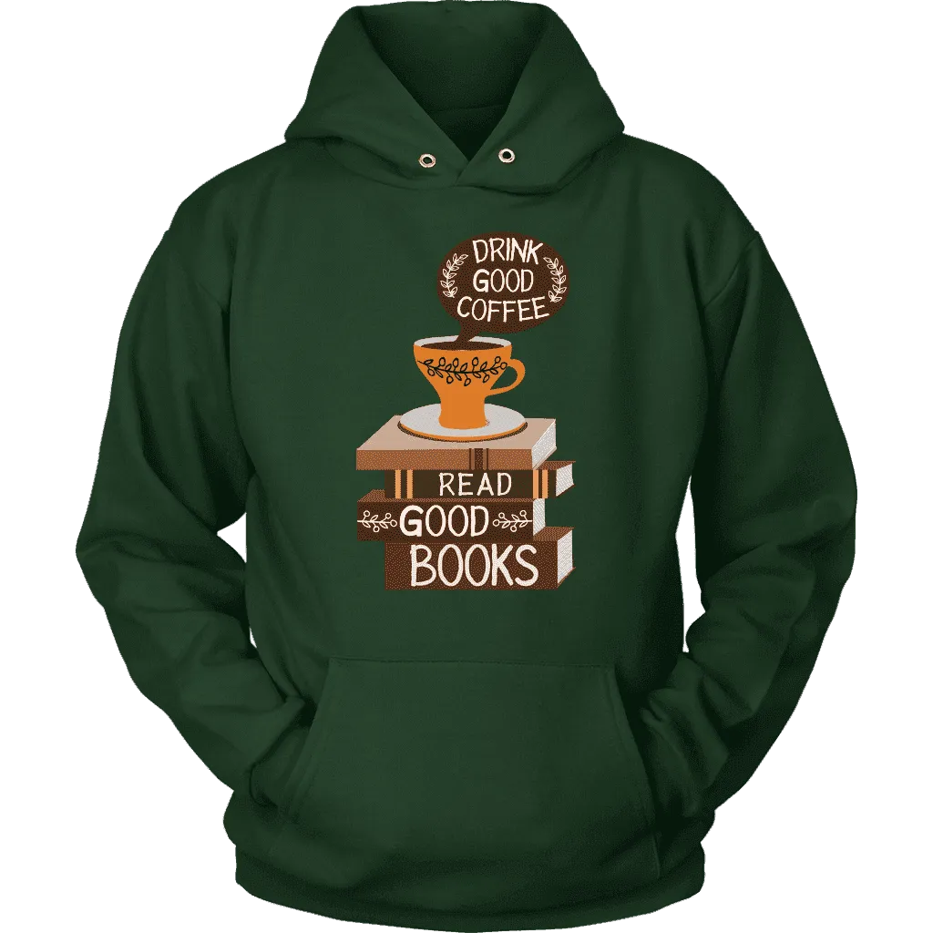 "Drink Good Coffee" Hoodie