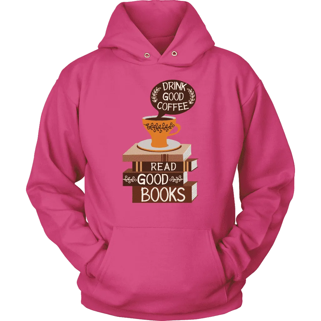 "Drink Good Coffee" Hoodie