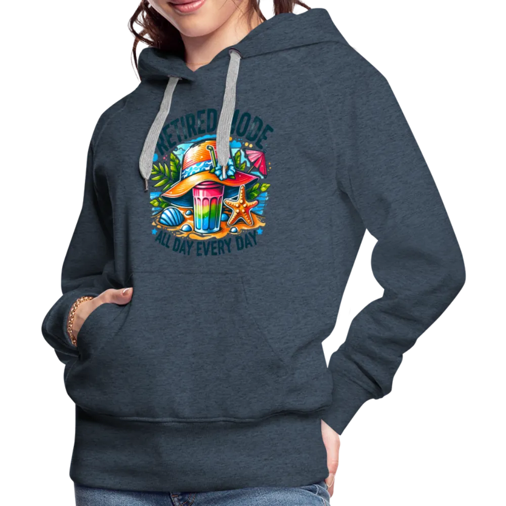 Retired Mode Women’s Premium Hoodie (All Day Every Day)