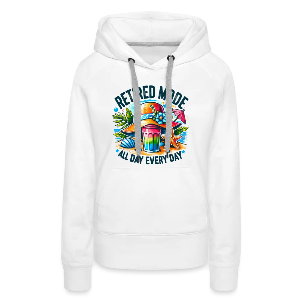 Retired Mode Women’s Premium Hoodie (All Day Every Day)