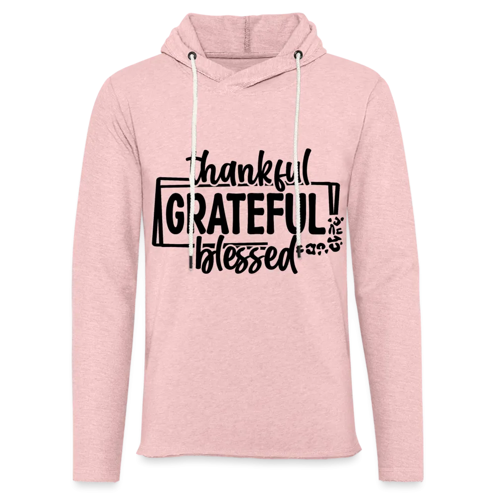 Thankful Grateful Blessed Lightweight Terry Hoodie