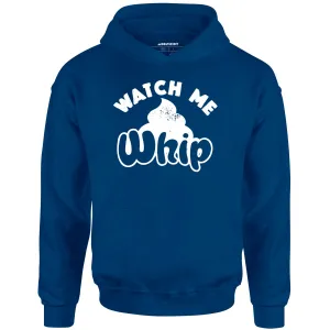 Watch Me Whip - Unisex Hoodie