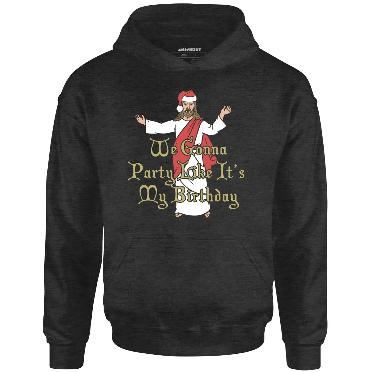 We Gonna Party Like It's My Birthday - Unisex Hoodie