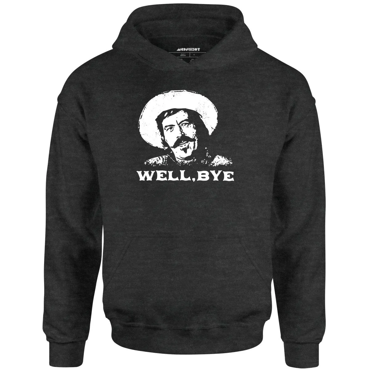 Well, Bye - Tombstone - Unisex Hoodie